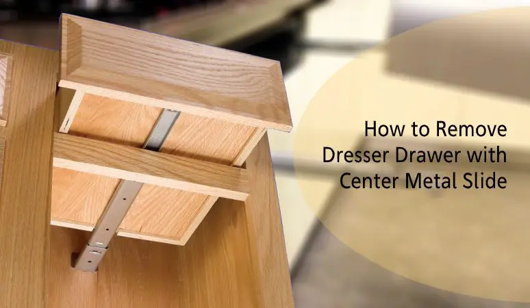 how-to-remove-dresser-drawer-with-center-metal-slides-elite-hardwares