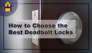 Best Deadbolt Locks