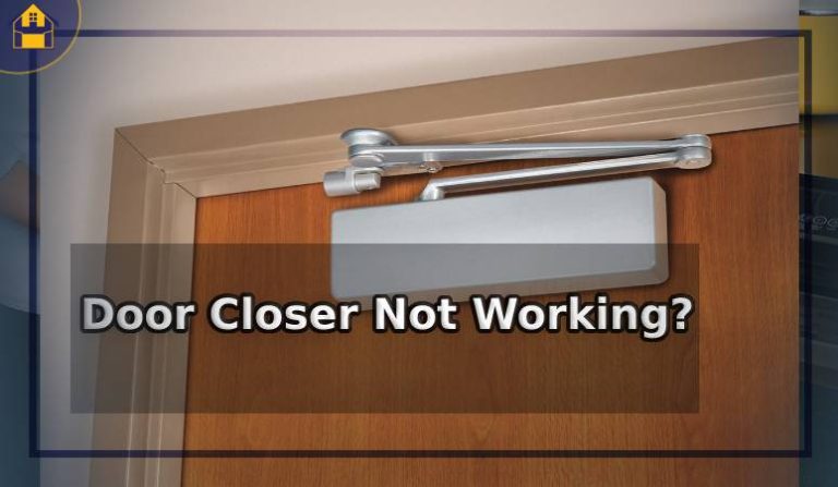 Door Closer Not Working – Should You Fix or Replace?