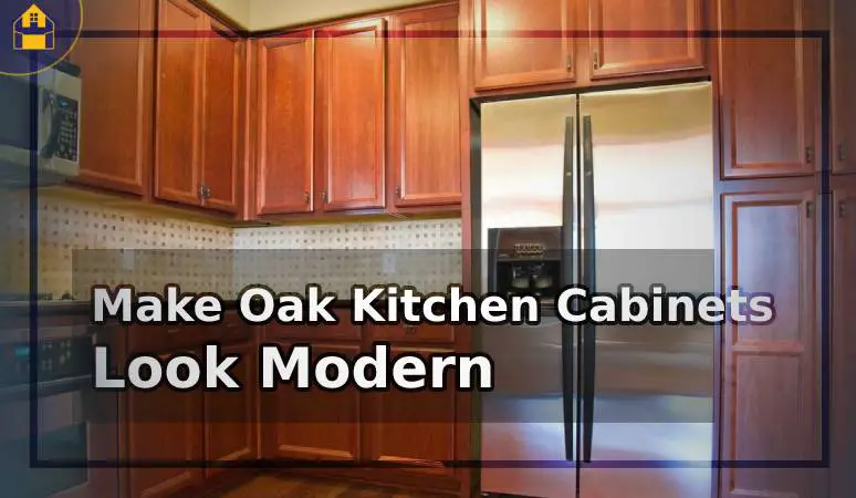 how to make oak kitchen cabinets look modern