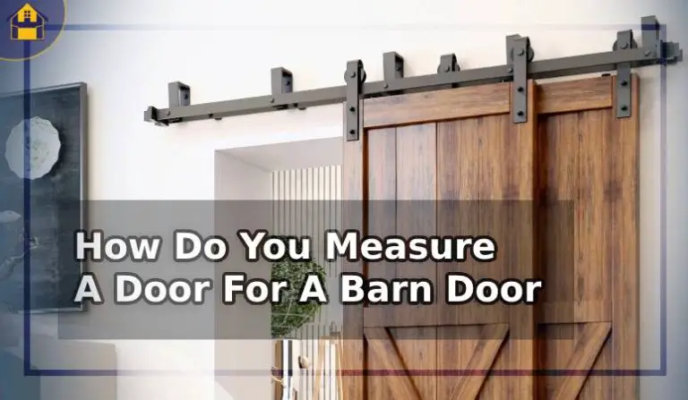 How Do You Measure A Door For A Barn Door?