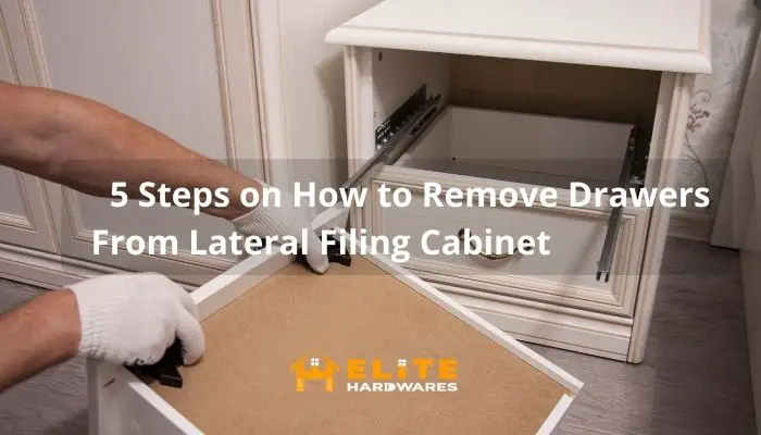 Steps On How To Remove Drawers From Lateral Filing Cabinet