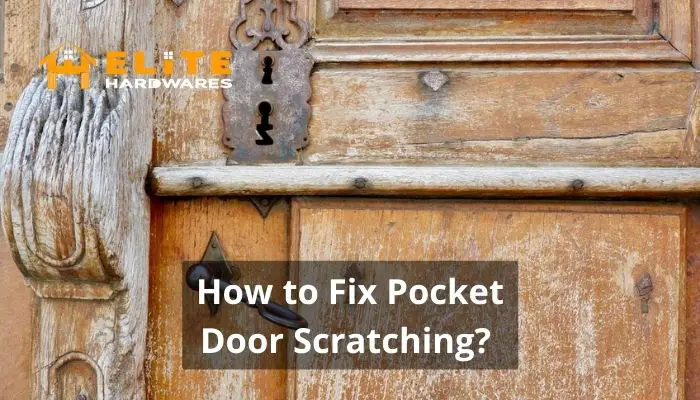How to Fix Pocket Door Scratching