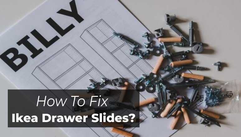 Learn How To Fix Ikea Drawer Slides Perfectly