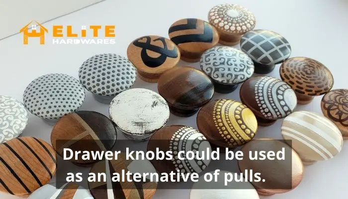 Drawer knobs could be used as an alternative of pulls