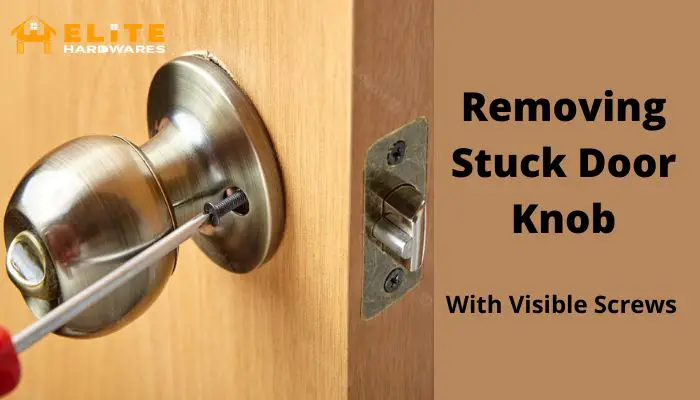 How to remove stuck door knob with visible screws