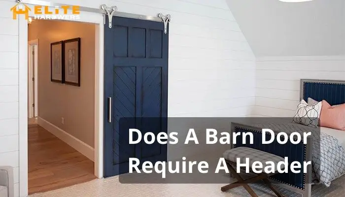 Does A Barn Door Require A Header?