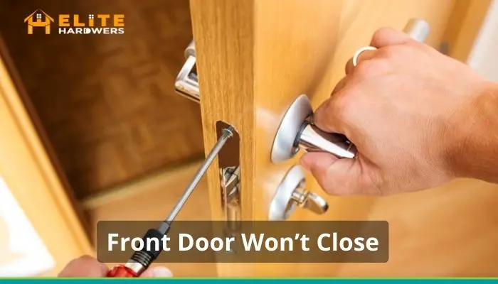 Front Door Won't Close