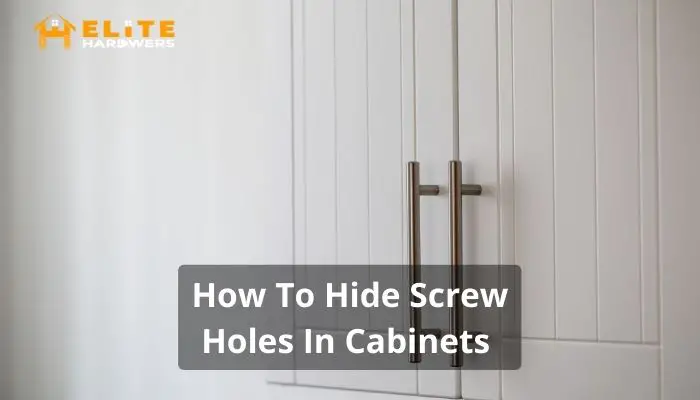 How To Hide Screw Holes In Cabinets