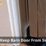 How To Keep Barn Door From Swinging
