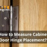 How to Measure Cabinet Door Hinge Placement