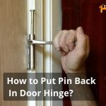 How to Put Pin Back In Door Hinge