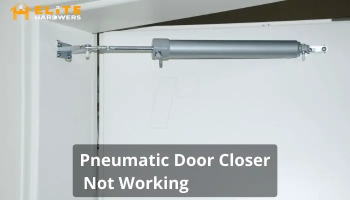 Pneumatic Door Closer Not Working