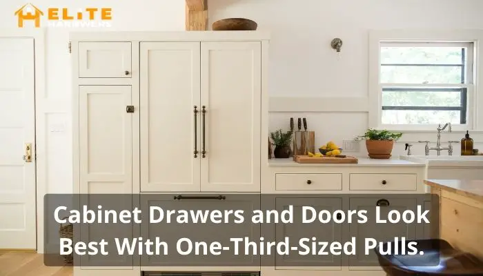 Cabinet Drawers and Doors Look Best With One-Third-Sized Pulls