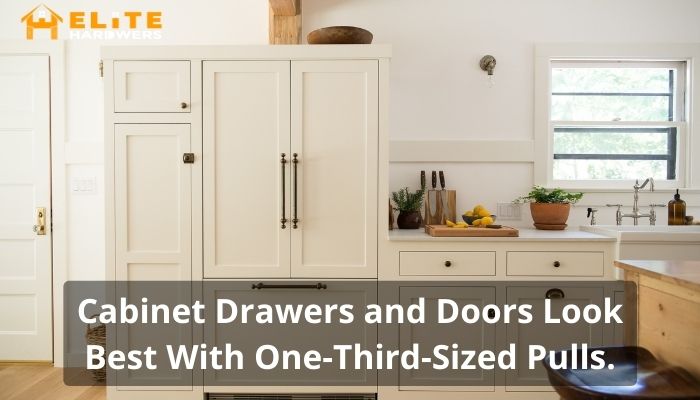 Cabinet Drawers and Doors Look Best With One-Third-Sized Pulls