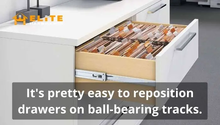 It's pretty easy to reposition drawers on ball-bearing tracks.
