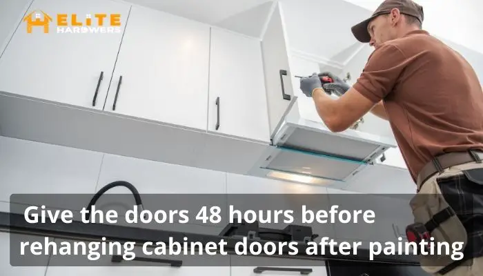 Give the doors 48 hours before rehanging cabinet doors after painting