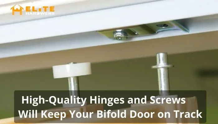 High-Quality Hinges and Screws Will Keep Your Bifold Door on Track