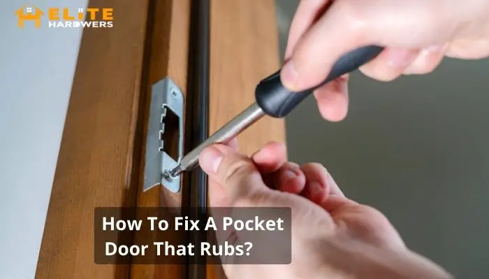 How To Fix A Pocket Door That Rubs