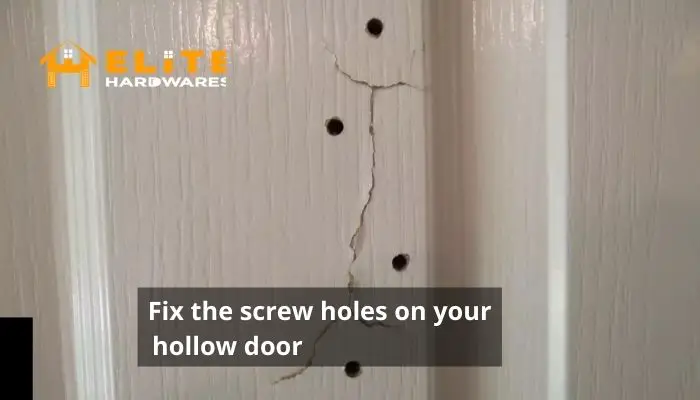 Fix the screw holes on your hollow door