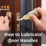 How To Lubricate Door Handles