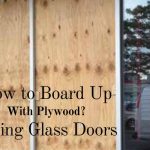 How to board up sliding glass doors with plywood