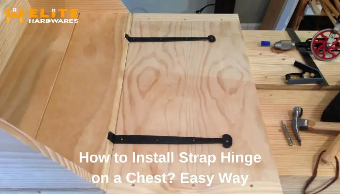 How to install strap hinge on a chest