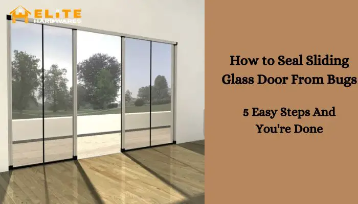  how to seal glass sliding door from bugs.