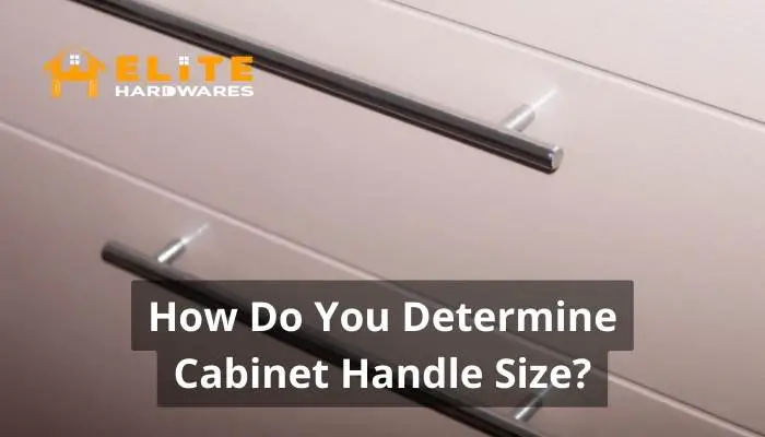 How Do You Determine Cabinet Handle Size