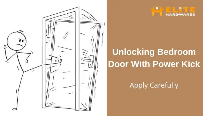 unlocking bedroom door lock with a Power Kick