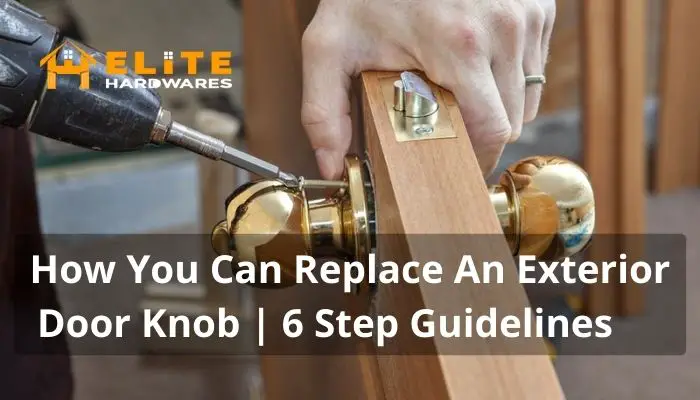 How To Replace An Exterior Door Knob