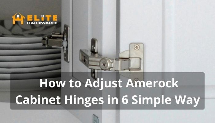 How To Adjust Amerock Cabinet Hinges In