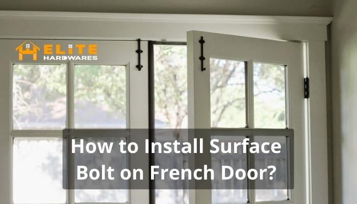 How to Install Surface Bolt on French Door
