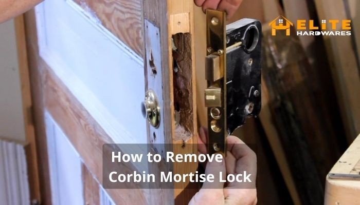 How to Remove Corbin Mortise Lock