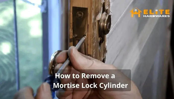 How to Remove a Mortise Lock Cylinder