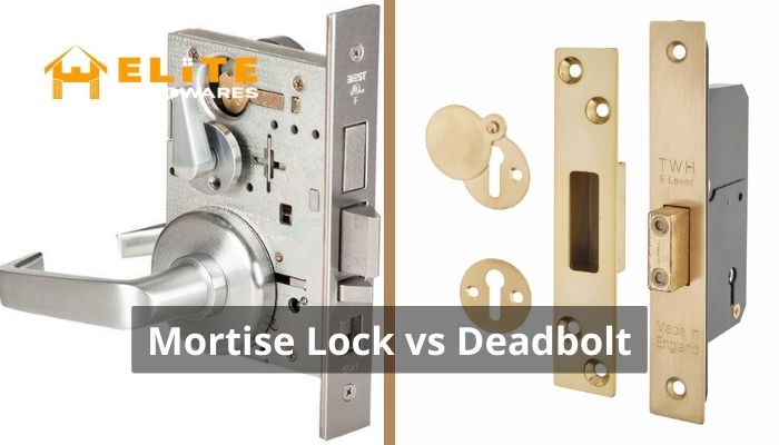 Mortise Lock vs Deadbolt