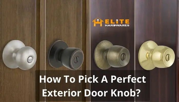 How To Pick A Perfect Exterior Door Knob