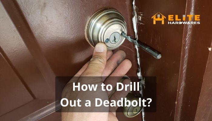 How to Drill Out a Deadbolt