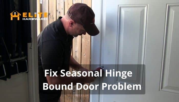  Fix Seasonal Hinge Bound Door Problem