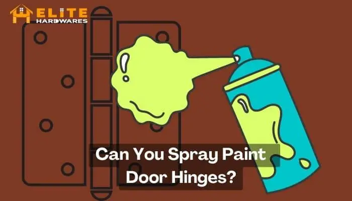 Can you spray paint door hinges