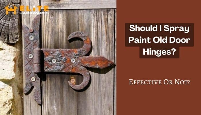 is spray painting on old door hinges effective