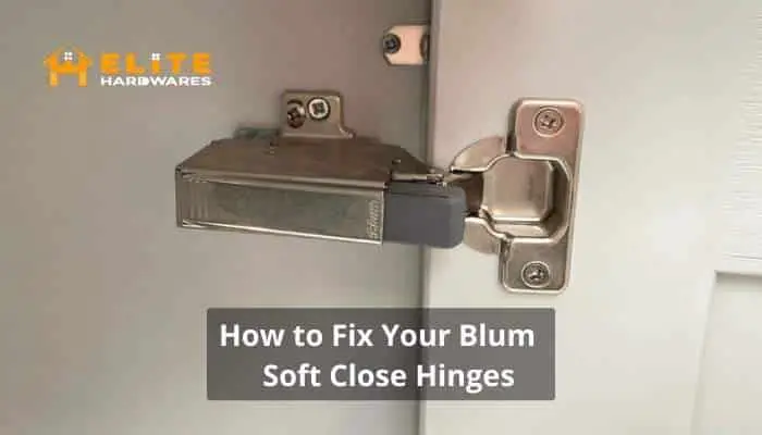 How to Fix Your Blum Soft Close Hinges
