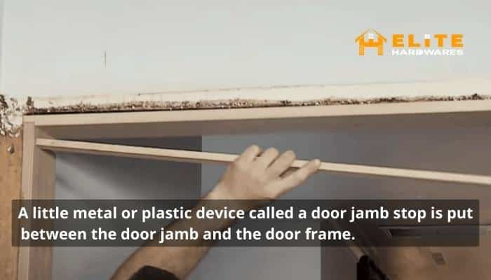 A door jamb stop can tight your front door