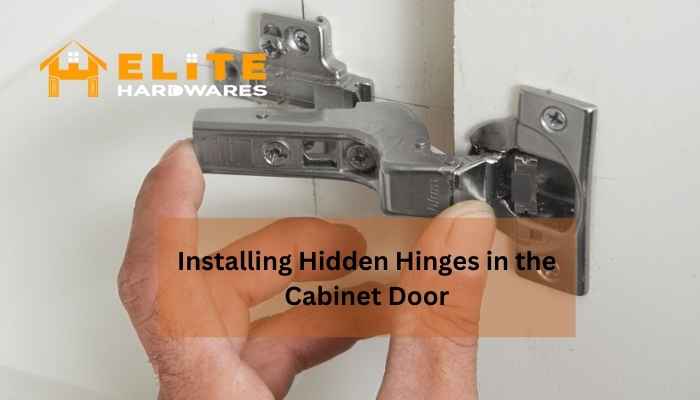 Installing Hidden Hinges in the Cabinet Doors