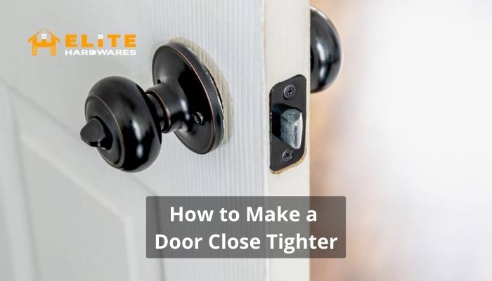 How to Make a Door Close Tighter.