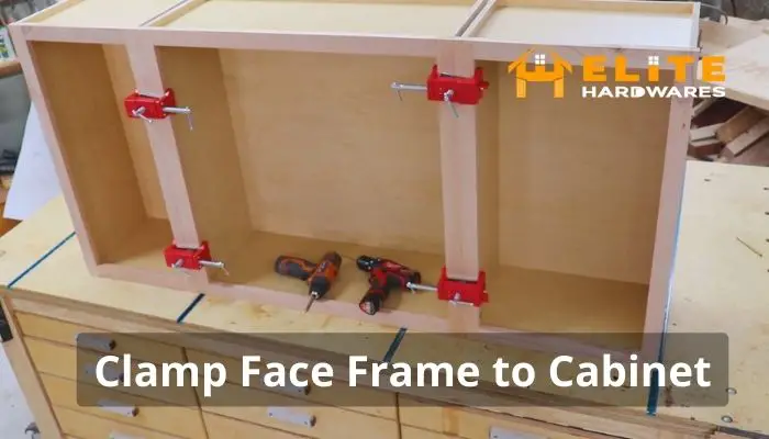 Clamp Face Frame to Cabinet